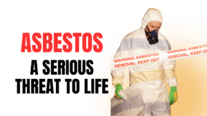 Asbestos – A Serious Threat to Life