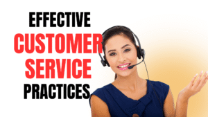 Effective Customer Service Practices